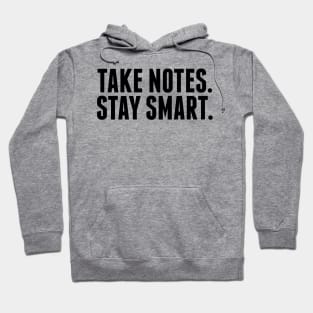 Take Notes. Stay Smart. Hoodie